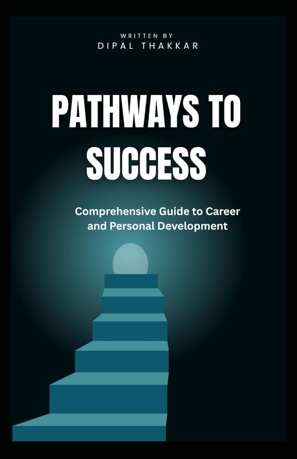 Pathways to success: Comprehensive Guide to Career and Personal Development